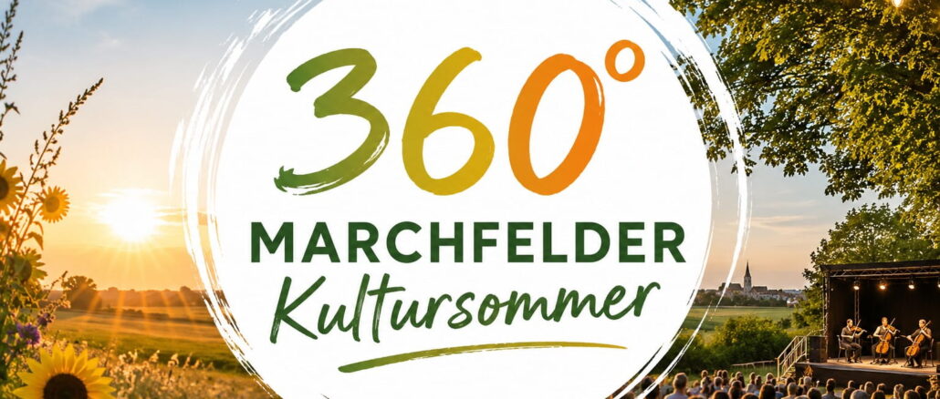 360° Marchfelder Kultursommer