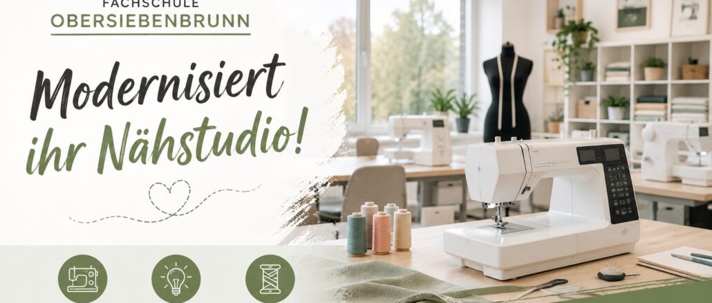Fachschule Obersiebenbrunn modernisiert ihr Nähstudio
